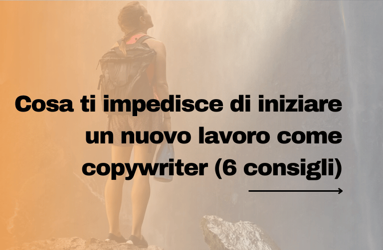 cosa ti impedisce di iniziare un nuovo lavoro come copywriter 6 consigli